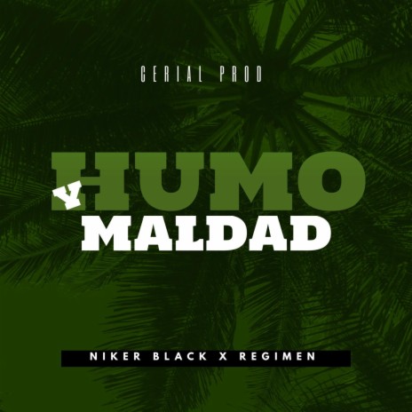 Humo Y Maldad ft. El Regimen | Boomplay Music