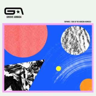 Download Groove Armada album songs Tripwire Edge of the Horizon