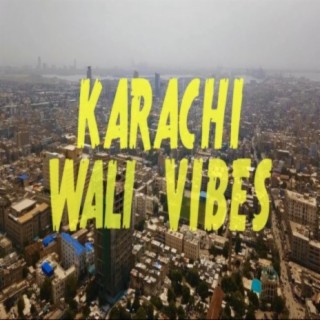 Karachi Wali Vibes