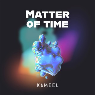 Matter of Time lyrics | Boomplay Music