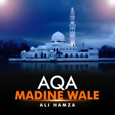 Aqa Madine Wale | Boomplay Music