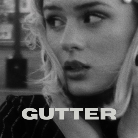 Gutter | Boomplay Music