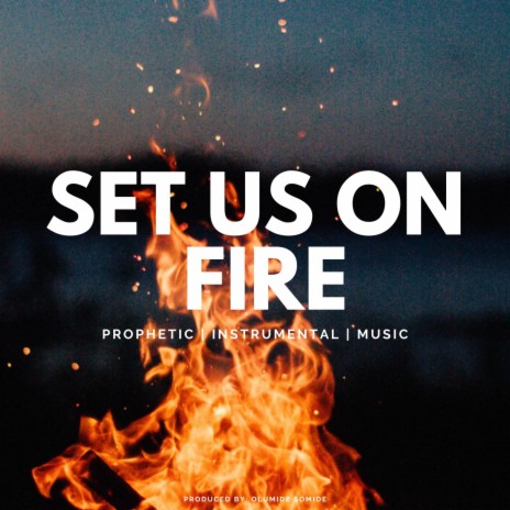 Set Us On Fire | Boomplay Music