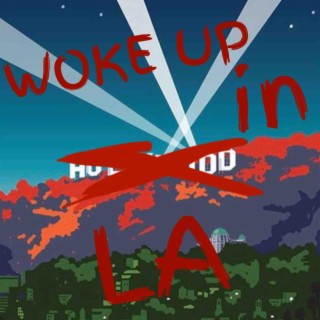 Woke Up in L.A