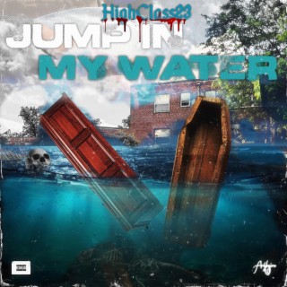 Jump In My Water