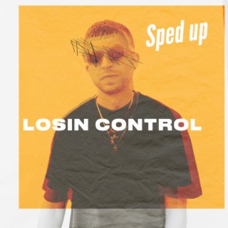 Losin Control (Sped Up)