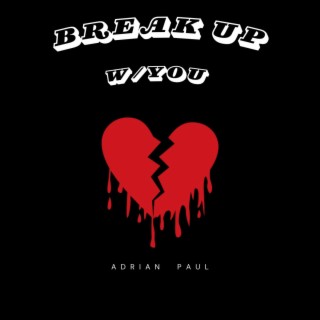 Break Up With You