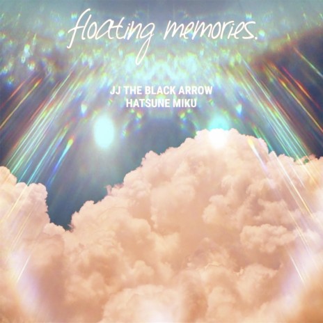 Floating Memories. (feat. Miku Hatsune) | Boomplay Music