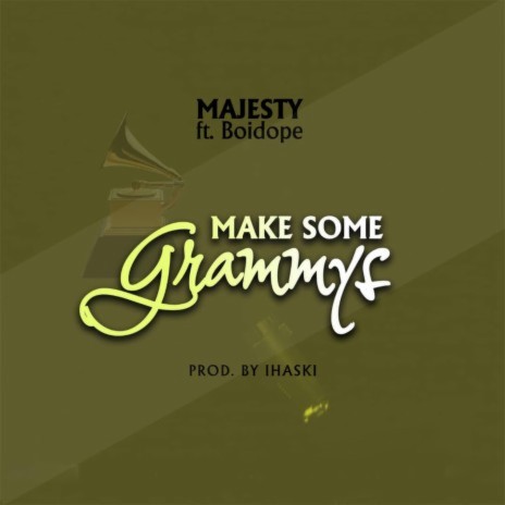 Make Some Grammys ft. Boi Dope | Boomplay Music