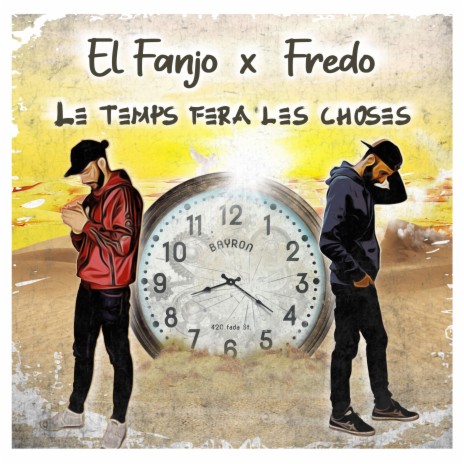 Le temps fera les choses ft. Fredo | Boomplay Music