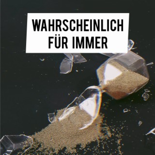 Wahrscheinlich Für Immer lyrics | Boomplay Music