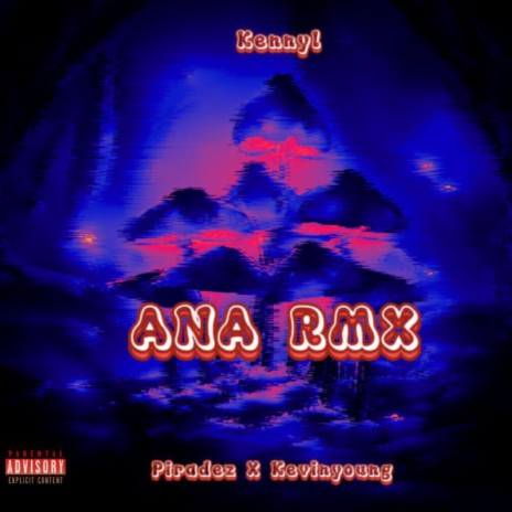 Ana Remix ft. kevinyoungpr & Piradez | Boomplay Music