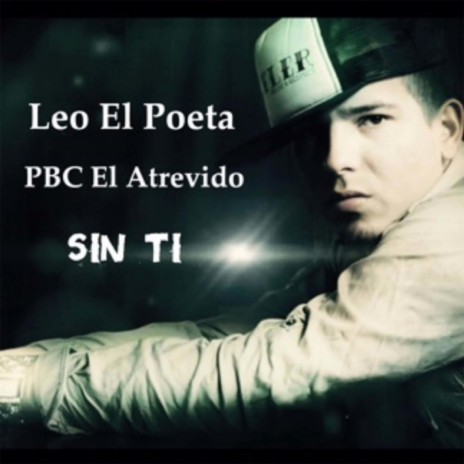 Sin Ti ft. Pbc El Atrevido & Gaby El Kreativo | Boomplay Music