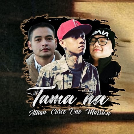 Tama Na ft. Athan & Curse One | Boomplay Music