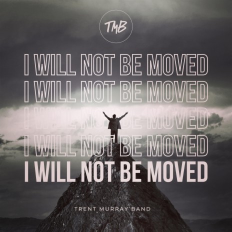 I Will Not Be Moved | Boomplay Music