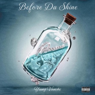 Before Da Shine lyrics | Boomplay Music