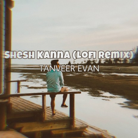 Shesh Kanna (Lofi Remix) | Boomplay Music