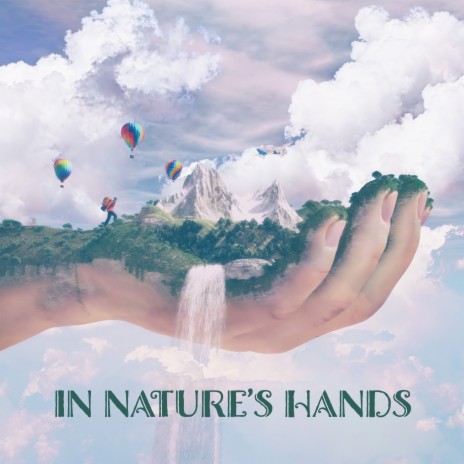 In Nature’s Hands