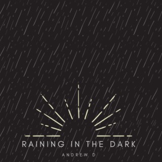 Raining in the Dark