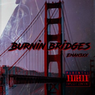 Burnin bridges