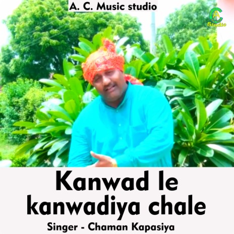 Kanwad Le Kanwadiya Chale (Hindi) | Boomplay Music