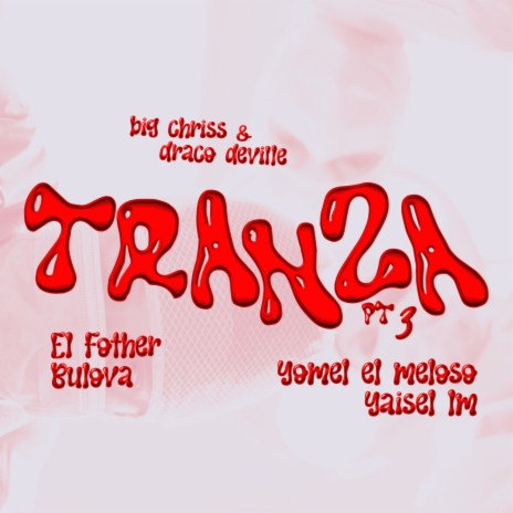 Tranza (Pt. 3) ft. Yomel El Meloso, Yaisel LM, Bulova & El Fother | Boomplay Music