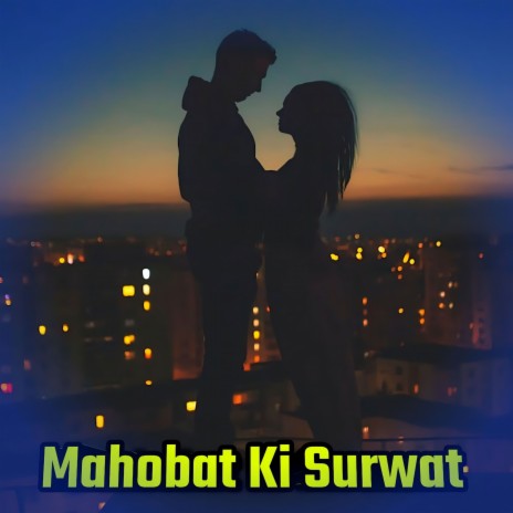 Mahobat Ki Surat ft. Sameer Shaha & Altab Shaha | Boomplay Music