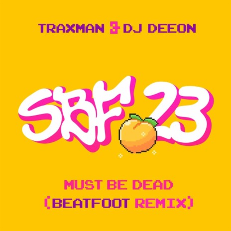 Must Be Dead (BĘÃTFÓØT Remix) ft. DJ Deeon & BĘÃTFÓØT