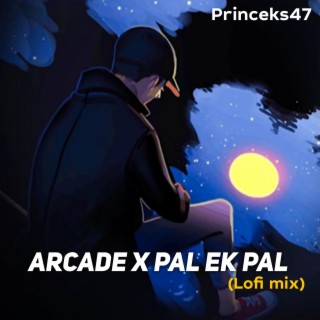 Arcade x Pal ek pal (lofi) ft. KMslaG lyrics | Boomplay Music
