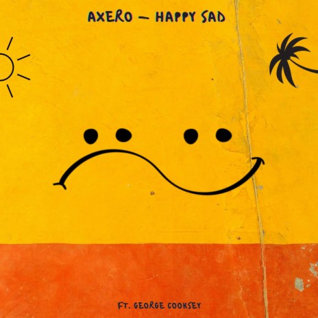 Happy Sad ft. George Cooksey