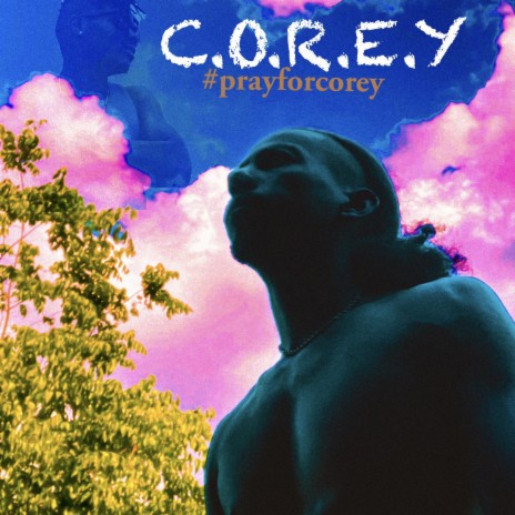 C.O.R.E.Y #prayforcorey