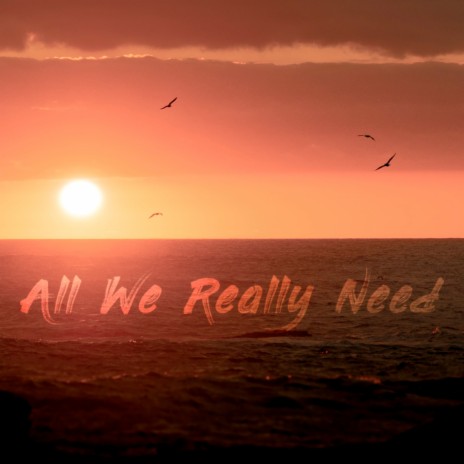 All We Really Need ft. Nick Evans | Boomplay Music