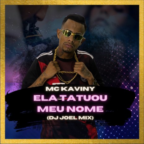 Ela Tatuou Meu Nome ft. DJ JOEL MIX | Boomplay Music