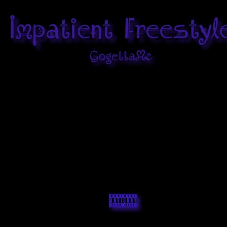 Impatient Freestyle | Boomplay Music