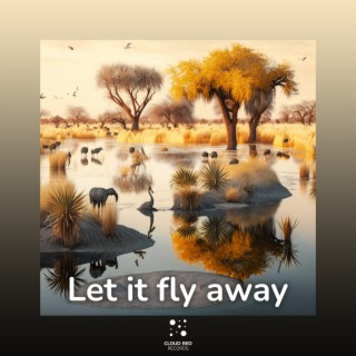 Let it fly away