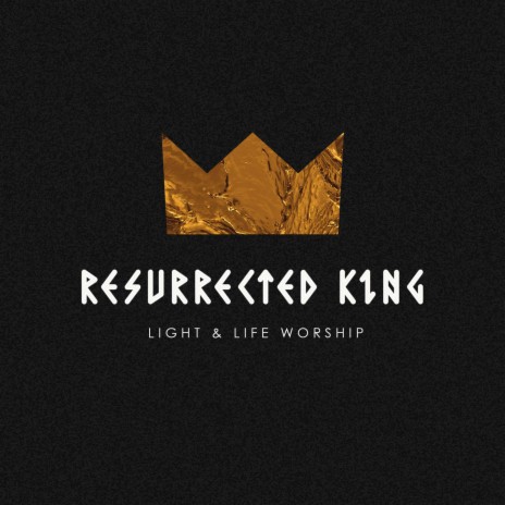 Resurrected King | Boomplay Music
