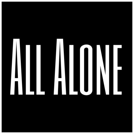 All Alone | Boomplay Music