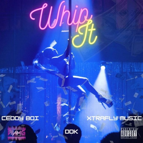 WHIP IT ft. DDK & Xtra Fly Music | Boomplay Music