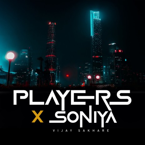 Players x Soniya | Boomplay Music