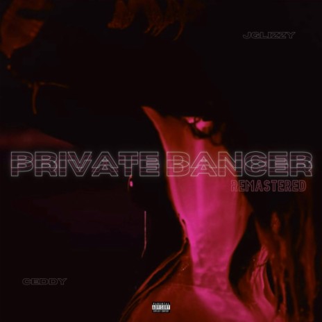 Private Dancer (Remastered) ft. Jglizzy | Boomplay Music