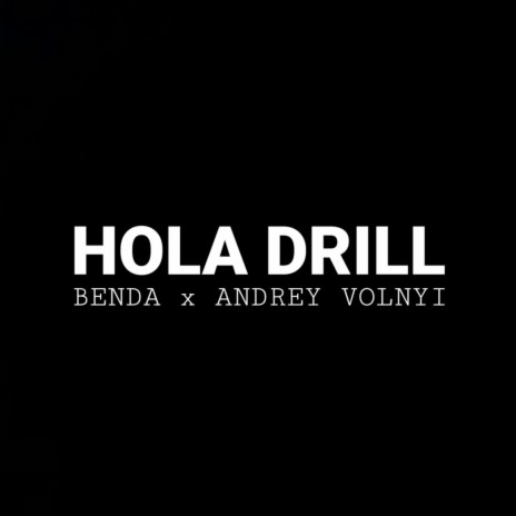 HOLA DRILL ft. Andrey Volnyi | Boomplay Music