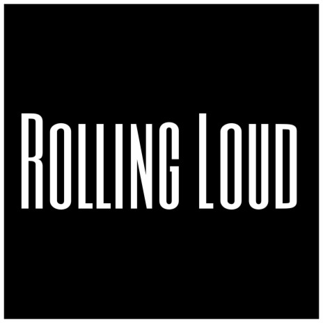 Rolling Loud | Boomplay Music