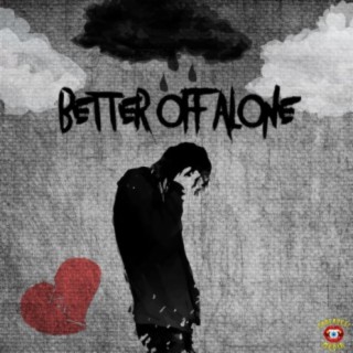 Better Off Alone