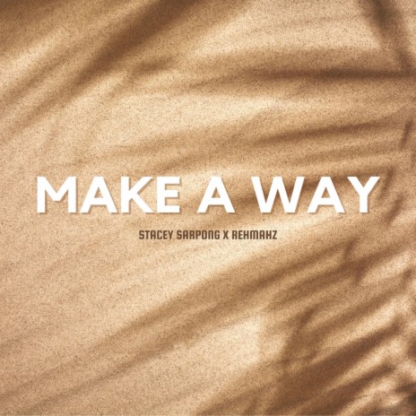 Make A Way ft. Rehmahz | Boomplay Music