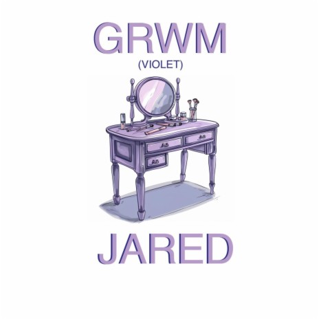 GRWM (Violet)