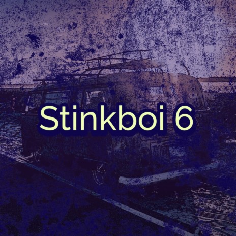 Stinkboi 6 (Freestyle) | Boomplay Music