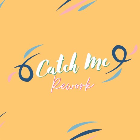 Catch Me (Rework) | Boomplay Music