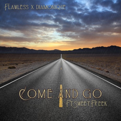 Come & Go ft. Diamonique & Sweet Freek | Boomplay Music