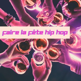 Faire la fête hip hop - Musique lo-fi hip hop pour la fête entre amis