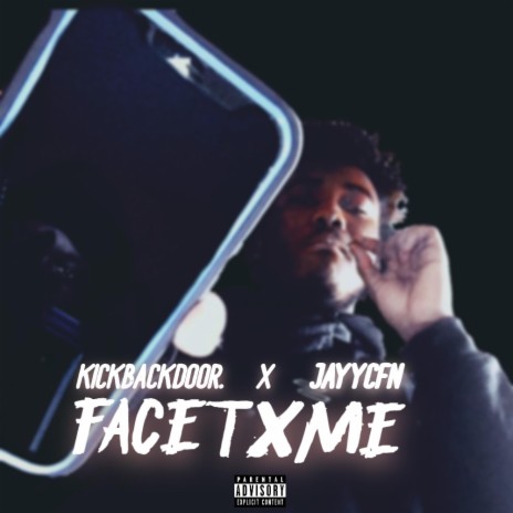 FaceTxme ft. JayyCFN | Boomplay Music